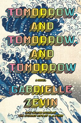 Book Review of Tomorrow, and Tomorrow, and Tomorrow